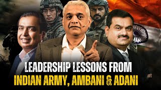 What Indian Army Mukesh AmbaniAdani and Mahindra can teach you about leadership Capt Raghu Raman [upl. by Nyrraf]