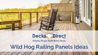 Using Wild Hog Railing Panels On Your Deck [upl. by Laurence48]