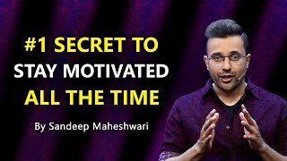 1 Secret to Stay Motivated All The Time  By Sandeep Maheshwari  Hindi [upl. by Radnaxela264]