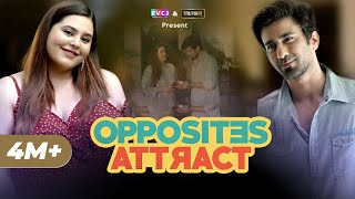 Opposites Attract  E01  Ft Ambrish Verma amp Anusha Mishra  RVCJ [upl. by Viridi968]