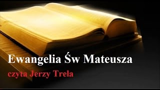 Ewangelia Św Mateusza Biblia Tysiąclecia czyta Jerzy Trela [upl. by Ahcim399]