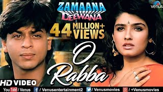 O Rabba HD VIDEO  Shahrukh Khan amp Raveena Tandon Zamaana Deewana Ishtar Music [upl. by Otsedom]