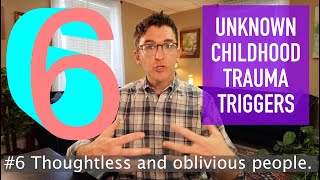 6 Unknown Childhood Trauma Triggers [upl. by Vassily]