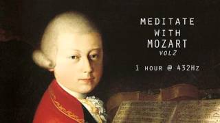 Meditate with Mozart  432Hz Classical Music  Vol 2 [upl. by Luanne]