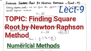 Finding Square root by Newton Raphson Method NM Lect9 [upl. by Gun]