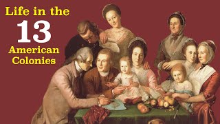 Life in the 13 American Colonies Explained [upl. by Mokas]