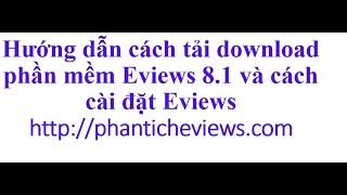 Download phần mềm Eviews 81 và cách cài đặt Eviews [upl. by Vidovic]