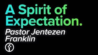 The Power Of Expectation  Pastor Jentezen Franklin [upl. by Eizeerb]