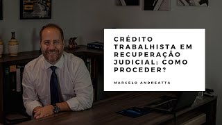 Crédito trabalhista em recuperação judicial como proceder [upl. by Ainslie]