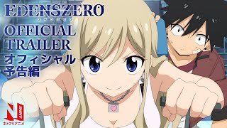 EDENS ZERO  Official Trailer  Netflix Anime [upl. by Tasiana]