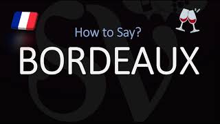 How to Pronounce Bordeaux French CityWine Pronunciation [upl. by Brok]