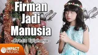 Grezia Epiphania  Firman Jadi Manusia  Lagu Rohani [upl. by Attenej]