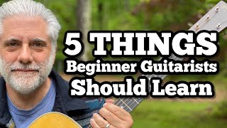 5 Things Every Beginner Guitarist SHOULD Learn [upl. by Annah]