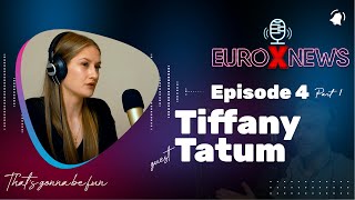 Euro X News Episode 4  Tiffany Tatum Part 1 [upl. by Broder]