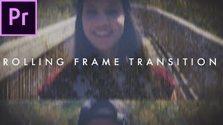 Rolling Frame Transition Film Strip Effect  Premiere Pro Tutorial [upl. by Marti918]