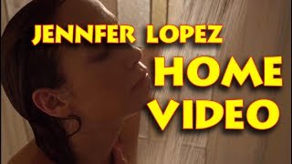 Jennifer Lopez Home Video [upl. by Niffirg]