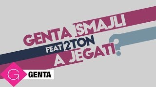 Genta Ismajli ft 2TON  A Je Gati Lyrics Video [upl. by Naujd]