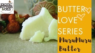 MuruMuru Butter Benefits Butter Love [upl. by Oluap]