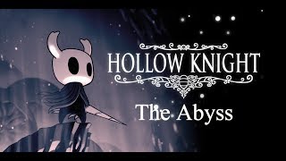 Hollow Knight Walkthrough  The Abyss Part 23 [upl. by Pace]