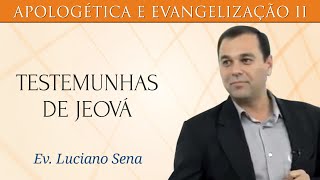 Testemunhas de Jeová  Ev Luciano Sena [upl. by Nnaeirual]