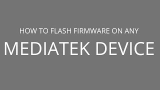 How to Flash firmware on any Mediatek Device [upl. by Leimad]