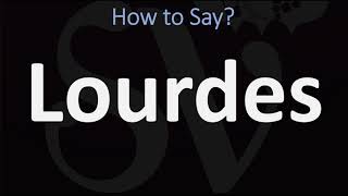 How to Pronounce Lourdes CORRECTLY [upl. by Lliw]