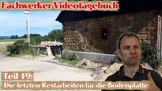 Fachwerkhaus VLog 19 Die Vorbereitungen für die nächste Bodenplatte gehen weiter [upl. by Garry118]