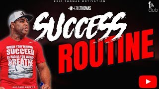 Eric Thomas  Success Routine Eric Thomas Motivation [upl. by Annecorinne]