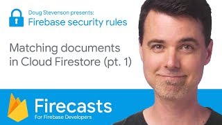 Matching documents in Cloud Firestore Part 1  Firecasts [upl. by Etom]