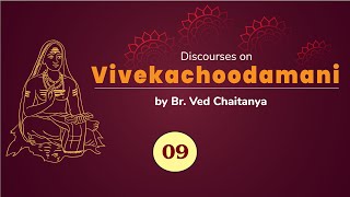 Discourses on Vivekachoodamani by Br Ved Chaitanya  Discourse 09  Verses 24 amp 25 [upl. by Noirod]