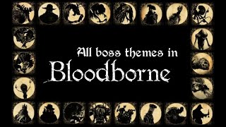 Bloodborne All Boss Theme Songs OST DLC [upl. by Syah]