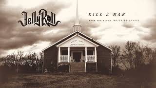 Jelly Roll  Kill A Man Official Audio [upl. by Kozloski]