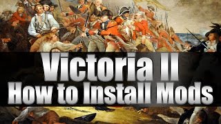 Victoria 2 How to Install Mods [upl. by Patman]