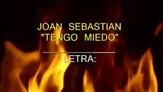 KARAOKE TENGO MIEDO con poema  Joan Sebastian [upl. by Osrock334]