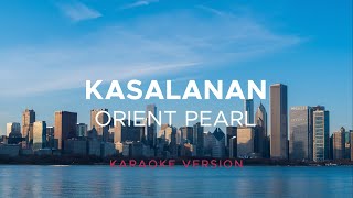 Orient Pearl  Kasalanan Karaoke Version [upl. by Ardyce872]