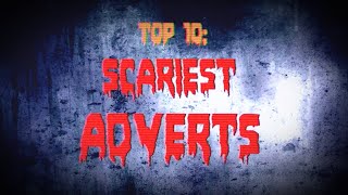 TOP 10 SCARYCREEPY COMMERCIALS [upl. by Amuh447]