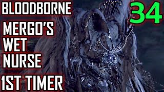 Bloodborne 1st Timer Walkthrough  Part 34  Mergos Wet Nurse Boss Battle [upl. by Sucramd25]