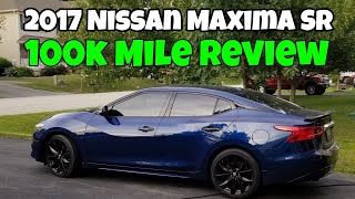 My 2017 Nissan Maxima SR 100k Mile Review Is it Worth It [upl. by Irot]