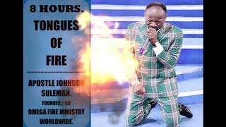 Tongues of Fire  Apostle Johnson Suleman 8 Hours [upl. by Singband]