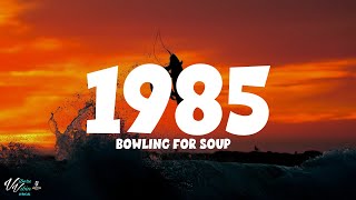 Bowling for Soup  1985 Lyrics [upl. by Gilbertine]