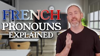 French Pronouns Explained For Beginners [upl. by Mcintosh]