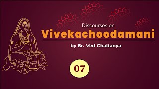 Discourses on Vivekachoodamani by Br Ved Chaitanya  Discourse 07  Verses 16 to 20 [upl. by Lowrie]