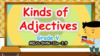 Kinds of Adjectives  Grade5 English MELC [upl. by Alina633]