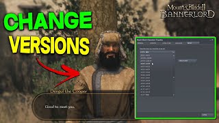 How to Change Game to Different Patches  Version Simple Tutorial  Mount amp Blade II Bannerlord [upl. by Delaney]