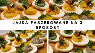 Jajka faszerowane na 3 sposoby [upl. by Hardy]