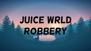 Juice WRLD  Robbery Clean  Lyrics [upl. by Nial]