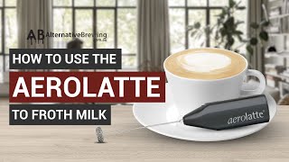 How To Use the AeroLatte To Froth Milk [upl. by Urbanus]