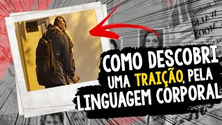 Como descobri uma TRAIÇÃO com Linguagem Corporal Análise  Metaforando [upl. by Janeczka]