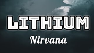 Nirvana  Lithium Lyrics Video [upl. by Calandria585]