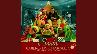 Santa Quiero Un Chakalon [upl. by Zinn]